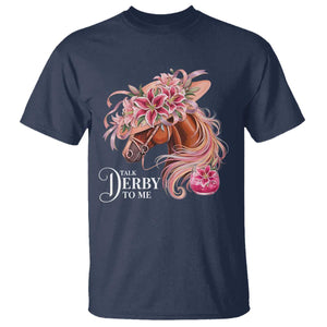 Talk Derby To Me T Shirt Funny Horse Racing Derby Day Stargazer Lilies TS11 Navy Print Your Wear