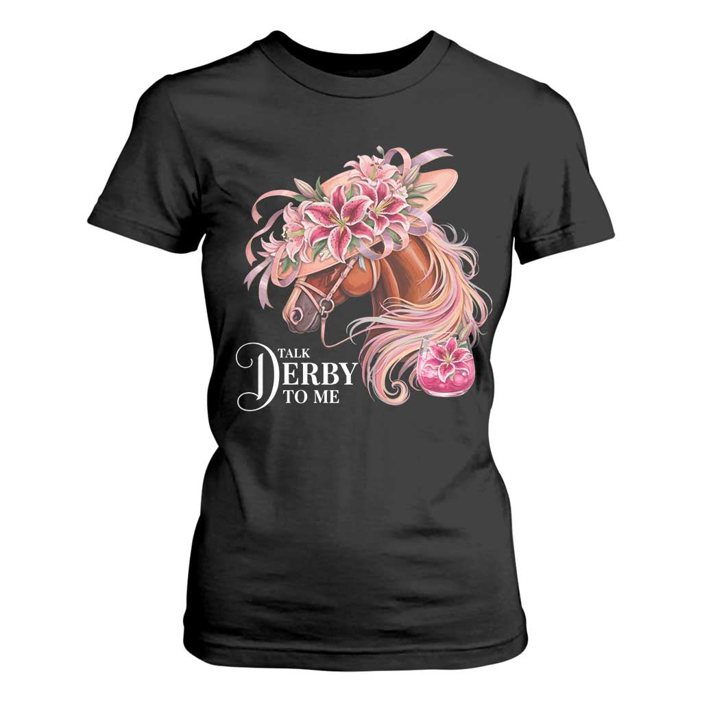 Talk Derby To Me T Shirt For Women Funny Horse Racing Derby Day Stargazer Lilies TS11 Black Print Your Wear