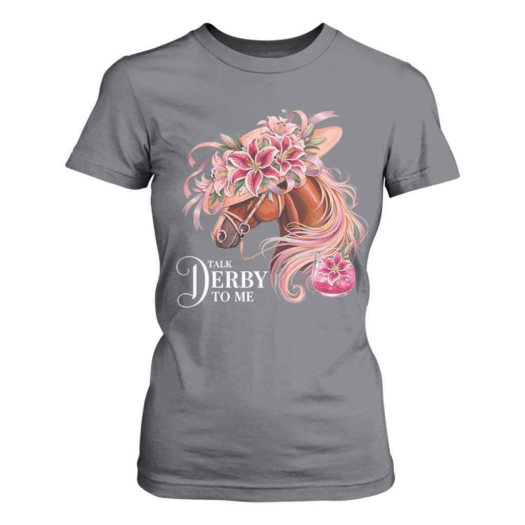 Talk Derby To Me T Shirt For Women Funny Horse Racing Derby Day Stargazer Lilies TS11 Charcoal Print Your Wear