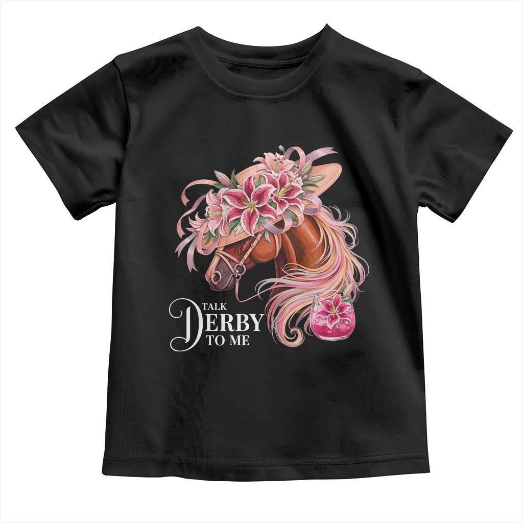 Talk Derby To Me Toddler T Shirt Funny Horse Racing Derby Day Stargazer Lilies TS11 Black Print Your Wear