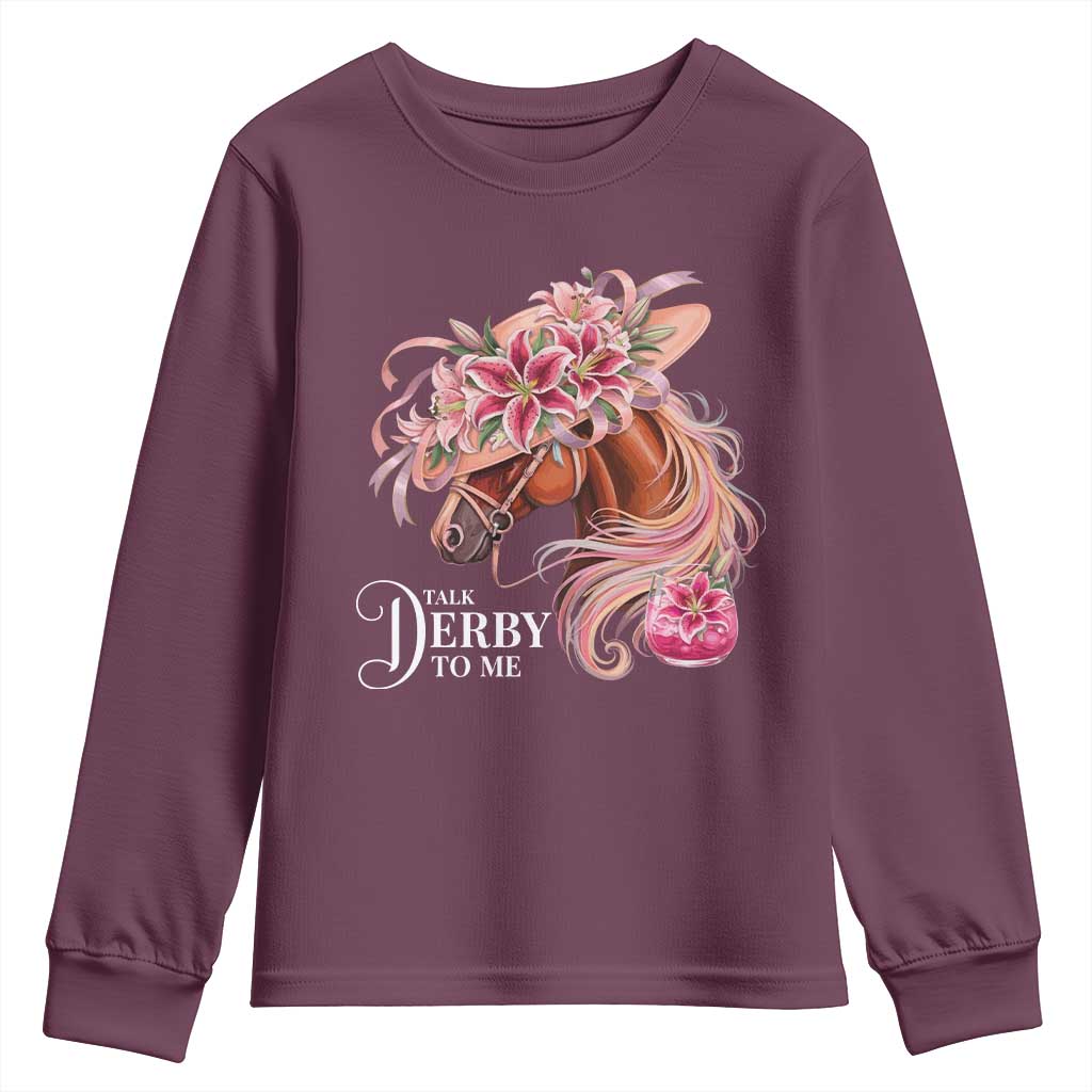 Talk Derby To Me Youth Sweatshirt Funny Horse Racing Derby Day Stargazer Lilies TS11 Maroon Print Your Wear