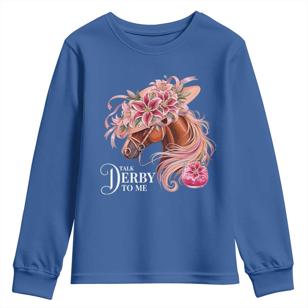 Talk Derby To Me Youth Sweatshirt Funny Horse Racing Derby Day Stargazer Lilies TS11 Royal Blue Print Your Wear