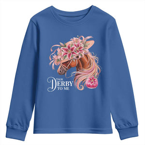 Talk Derby To Me Youth Sweatshirt Funny Horse Racing Derby Day Stargazer Lilies TS11 Royal Blue Print Your Wear