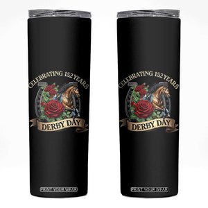 Celebrating 152 Years Derby Day Skinny Tumbler Vintage Horse Racing Roses TS11 Black Print Your Wear