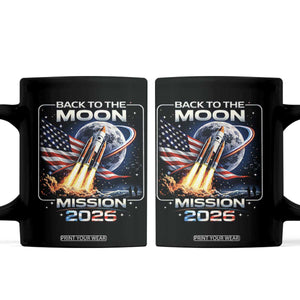 Back To The Moon Mission 2026 Coffee Mug Rocket Launch Moon Space Program TS11 Black Print Your Wear
