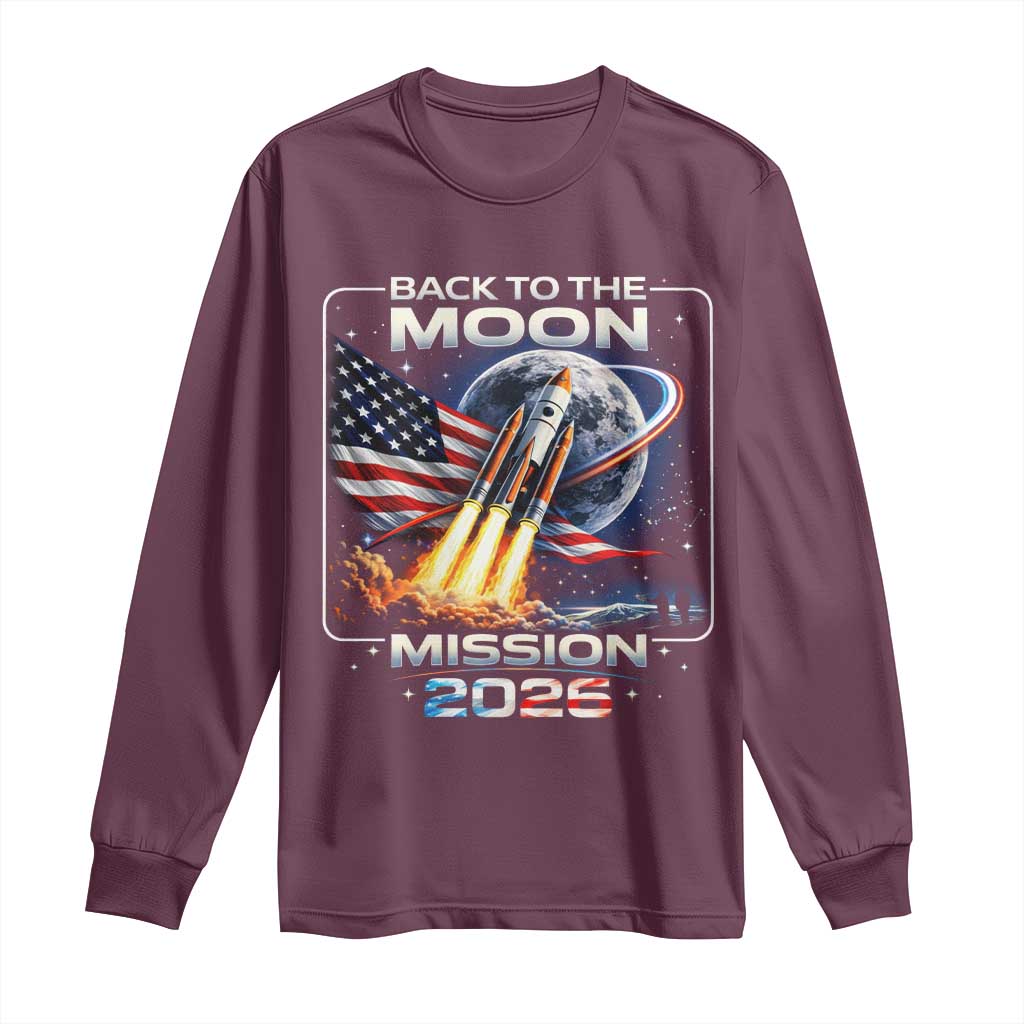 Back To The Moon Mission 2026 Long Sleeve Shirt Rocket Launch Moon Space Program TS11 Maroon Print Your Wear