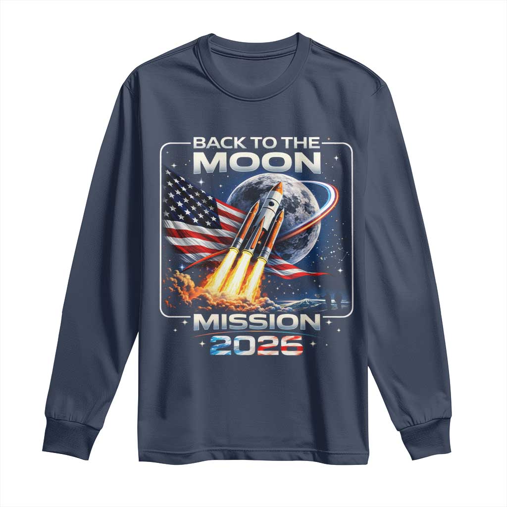 Back To The Moon Mission 2026 Long Sleeve Shirt Rocket Launch Moon Space Program TS11 Navy Print Your Wear