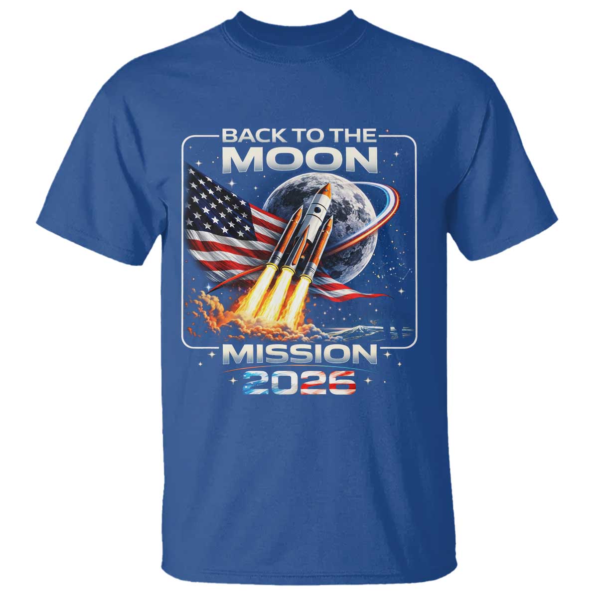 Back To The Moon Mission 2026 T Shirt Rocket Launch Moon Space Program TS11 Royal Blue Print Your Wear
