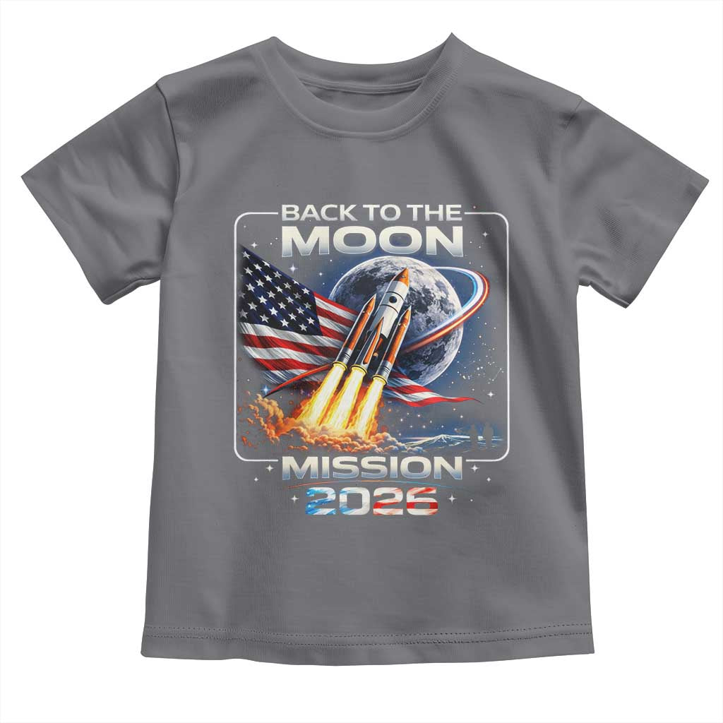 Back To The Moon Mission 2026 Toddler T Shirt Rocket Launch Moon Space Program TS11 Charcoal Print Your Wear