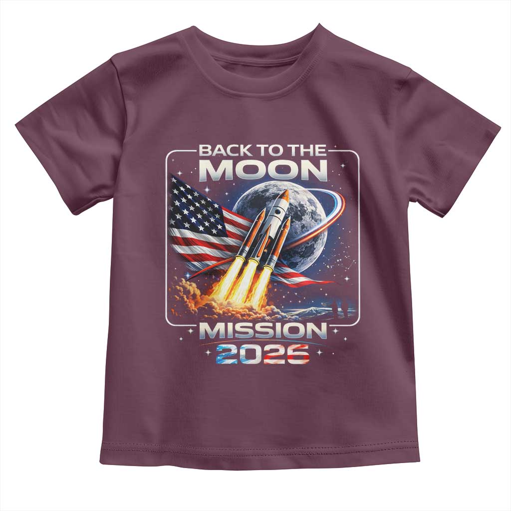 Back To The Moon Mission 2026 Toddler T Shirt Rocket Launch Moon Space Program TS11 Maroon Print Your Wear