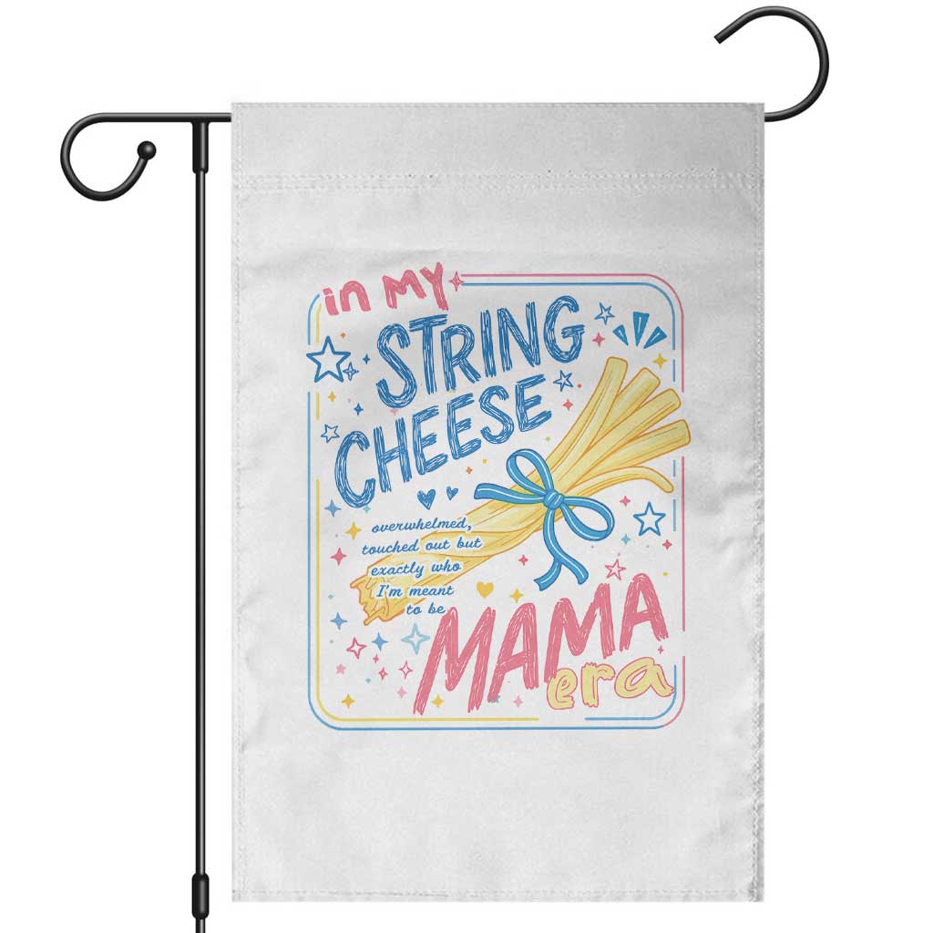 In My String Cheese Mama Era Garden Flag Funny Mom Life Coquette Bow TS11 White Print Your Wear