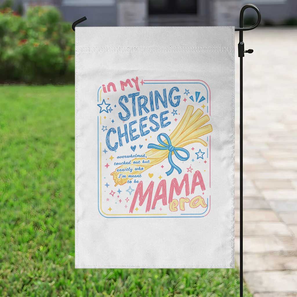 In My String Cheese Mama Era Garden Flag Funny Mom Life Coquette Bow TS11 Print Your Wear