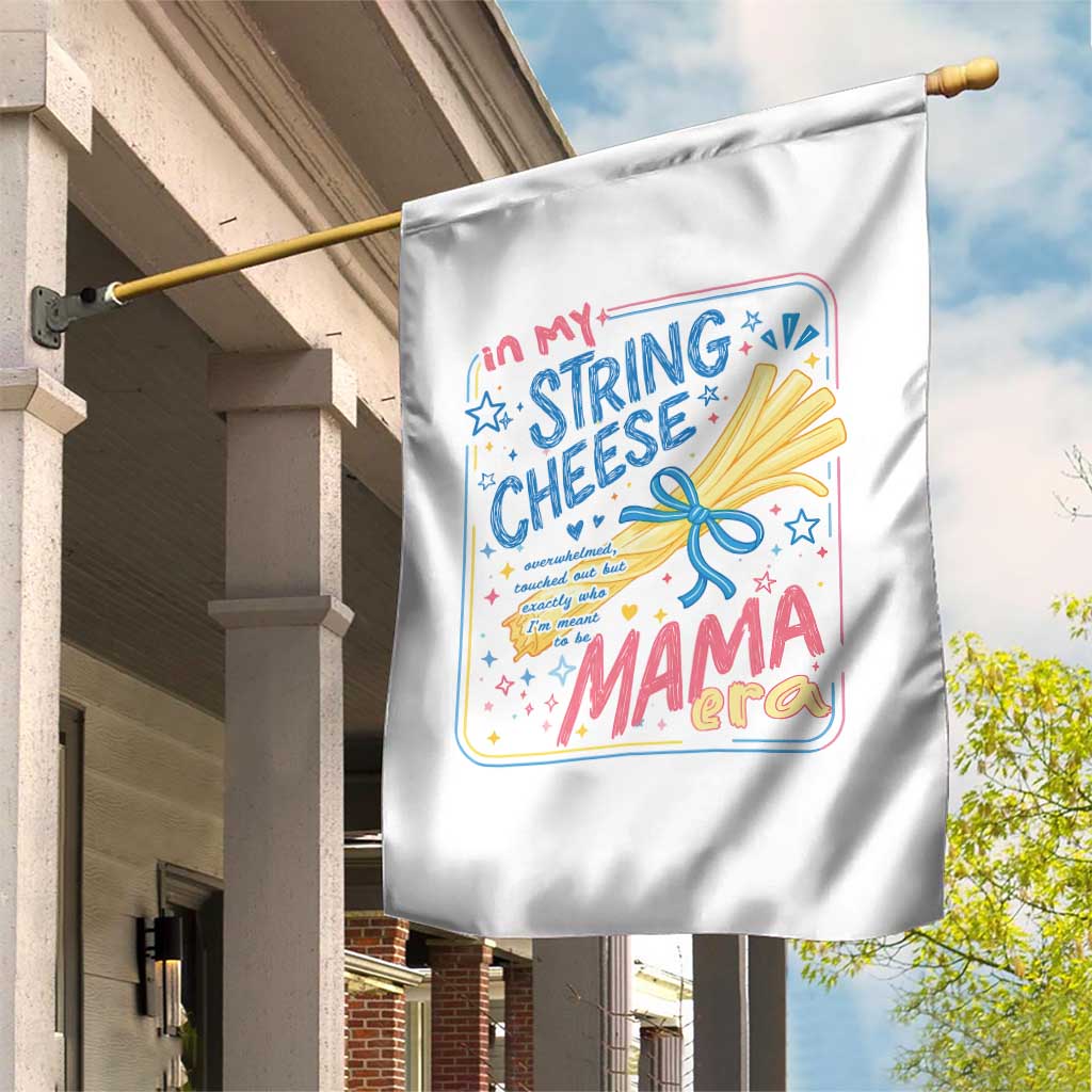 In My String Cheese Mama Era Garden Flag Funny Mom Life Coquette Bow TS11 Print Your Wear