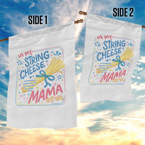 In My String Cheese Mama Era Garden Flag Funny Mom Life Coquette Bow TS11 Print Your Wear