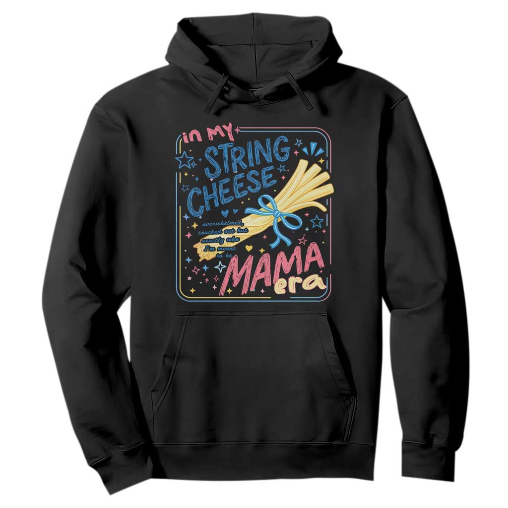 In My String Cheese Mama Era Hoodie Funny Mom Life Coquette Bow TS11 Black Print Your Wear