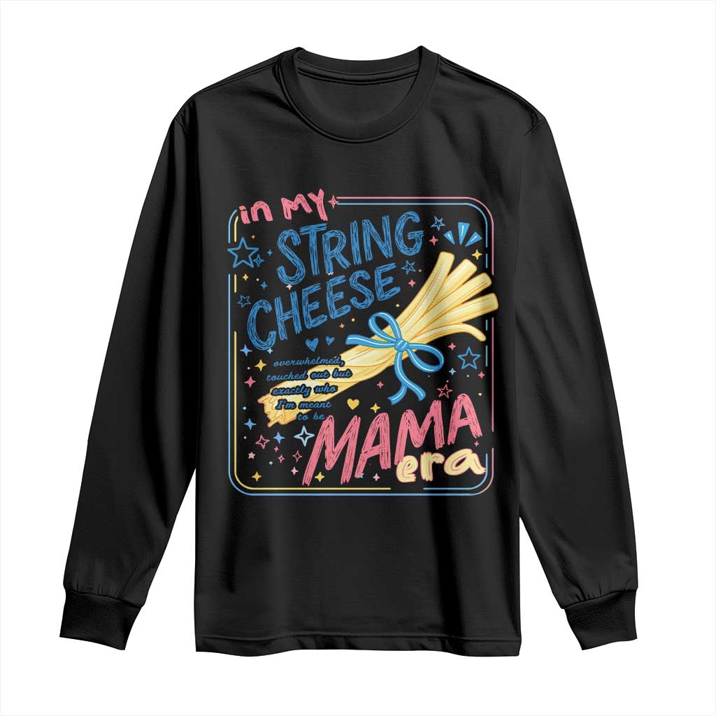 In My String Cheese Mama Era Long Sleeve Shirt Funny Mom Life Coquette Bow TS11 Black Print Your Wear