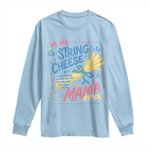 In My String Cheese Mama Era Long Sleeve Shirt Funny Mom Life Coquette Bow TS11 Light Blue Print Your Wear