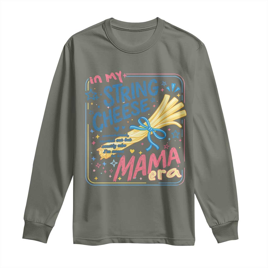 In My String Cheese Mama Era Long Sleeve Shirt Funny Mom Life Coquette Bow TS11 Military Green Print Your Wear