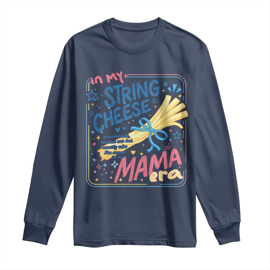 In My String Cheese Mama Era Long Sleeve Shirt Funny Mom Life Coquette Bow TS11 Navy Print Your Wear