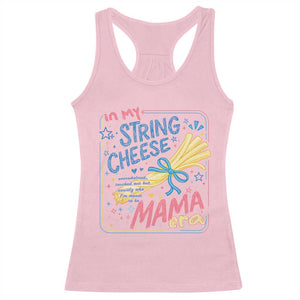 In My String Cheese Mama Era Racerback Tank Top Funny Mom Life Coquette Bow TS11 Light Pink Print Your Wear
