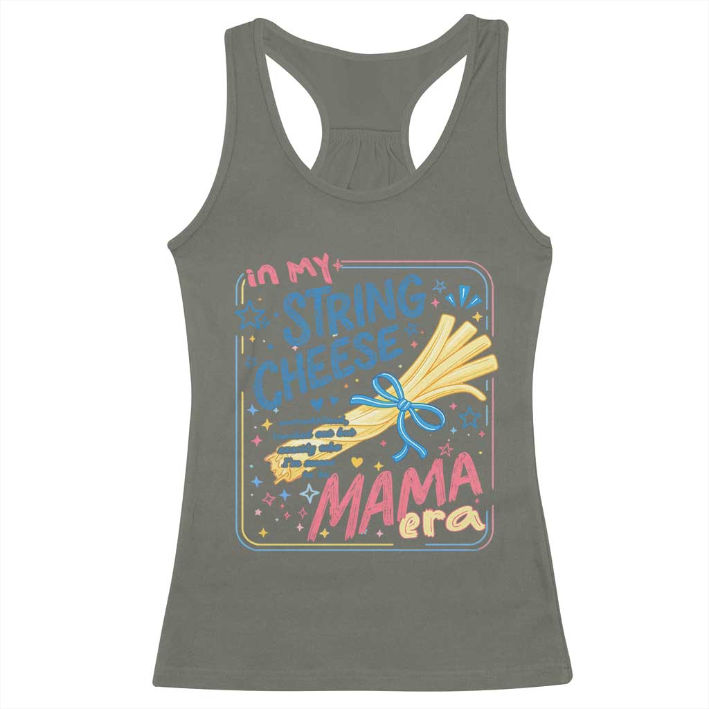 In My String Cheese Mama Era Racerback Tank Top Funny Mom Life Coquette Bow TS11 Military Green Print Your Wear