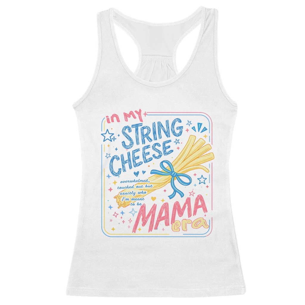 In My String Cheese Mama Era Racerback Tank Top Funny Mom Life Coquette Bow TS11 White Print Your Wear