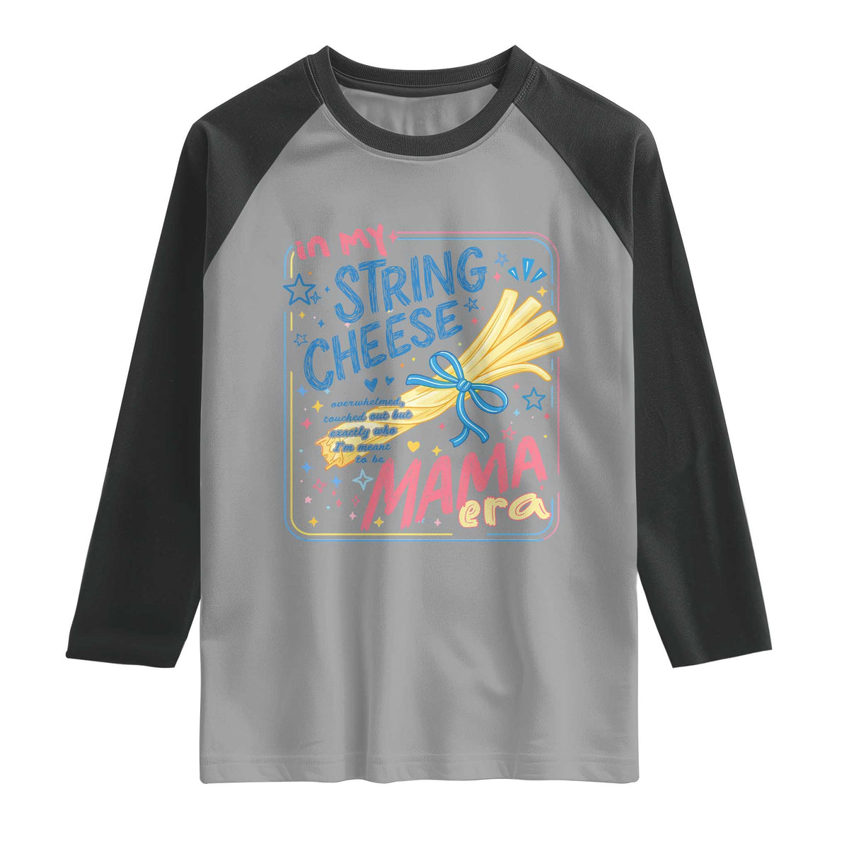 In My String Cheese Mama Era Raglan Shirt Funny Mom Life Coquette Bow TS11 Sport Gray Black Print Your Wear