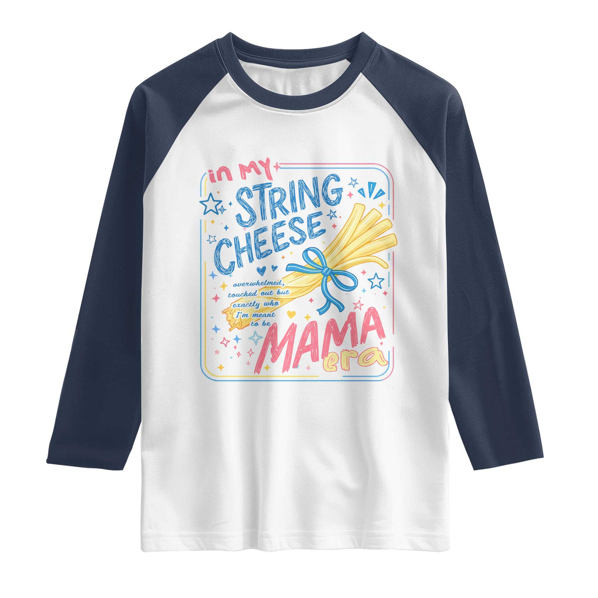 In My String Cheese Mama Era Raglan Shirt Funny Mom Life Coquette Bow TS11 White Navy Print Your Wear