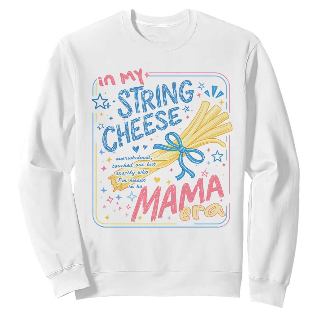 In My String Cheese Mama Era Sweatshirt Funny Mom Life Coquette Bow TS11 White Print Your Wear