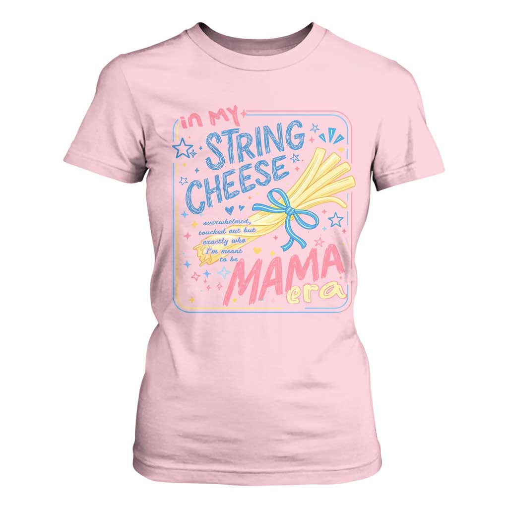 In My String Cheese Mama Era T Shirt For Women Funny Mom Life Coquette Bow TS11 Light Pink Print Your Wear