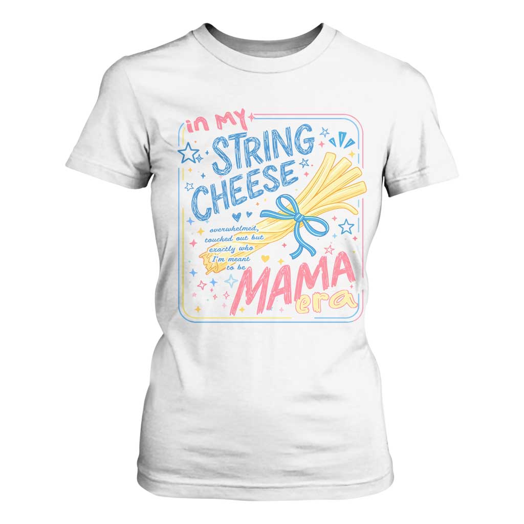 In My String Cheese Mama Era T Shirt For Women Funny Mom Life Coquette Bow TS11 White Print Your Wear