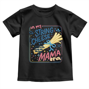 In My String Cheese Mama Era Toddler T Shirt Funny Mom Life Coquette Bow TS11 Black Print Your Wear