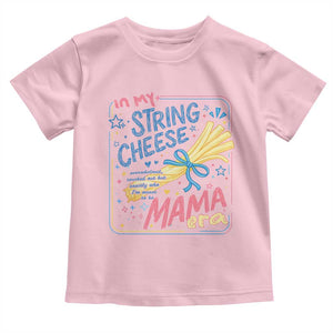 In My String Cheese Mama Era Toddler T Shirt Funny Mom Life Coquette Bow TS11 Light Pink Print Your Wear