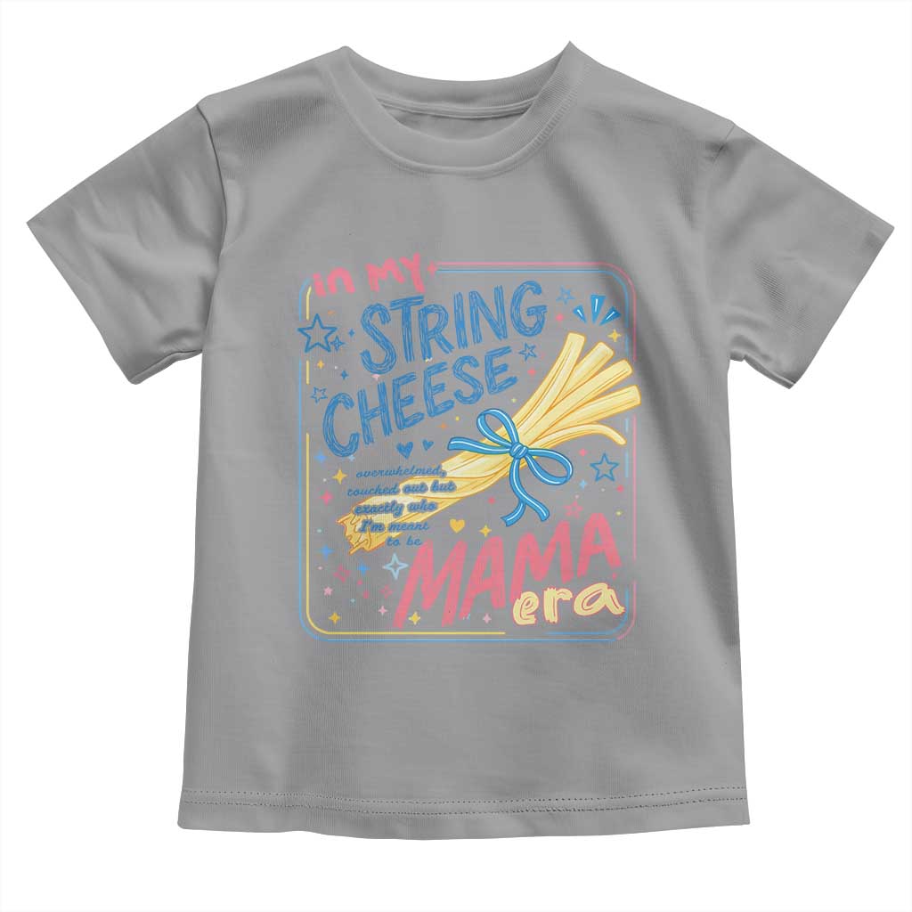 In My String Cheese Mama Era Toddler T Shirt Funny Mom Life Coquette Bow TS11 Sport Gray Print Your Wear
