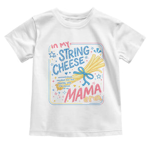 In My String Cheese Mama Era Toddler T Shirt Funny Mom Life Coquette Bow TS11 White Print Your Wear