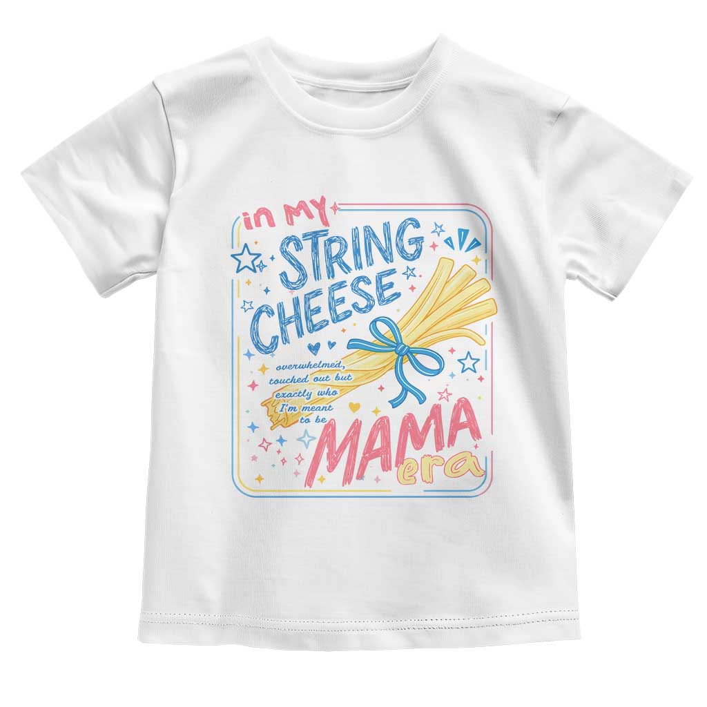 In My String Cheese Mama Era Toddler T Shirt Funny Mom Life Coquette Bow TS11 White Print Your Wear