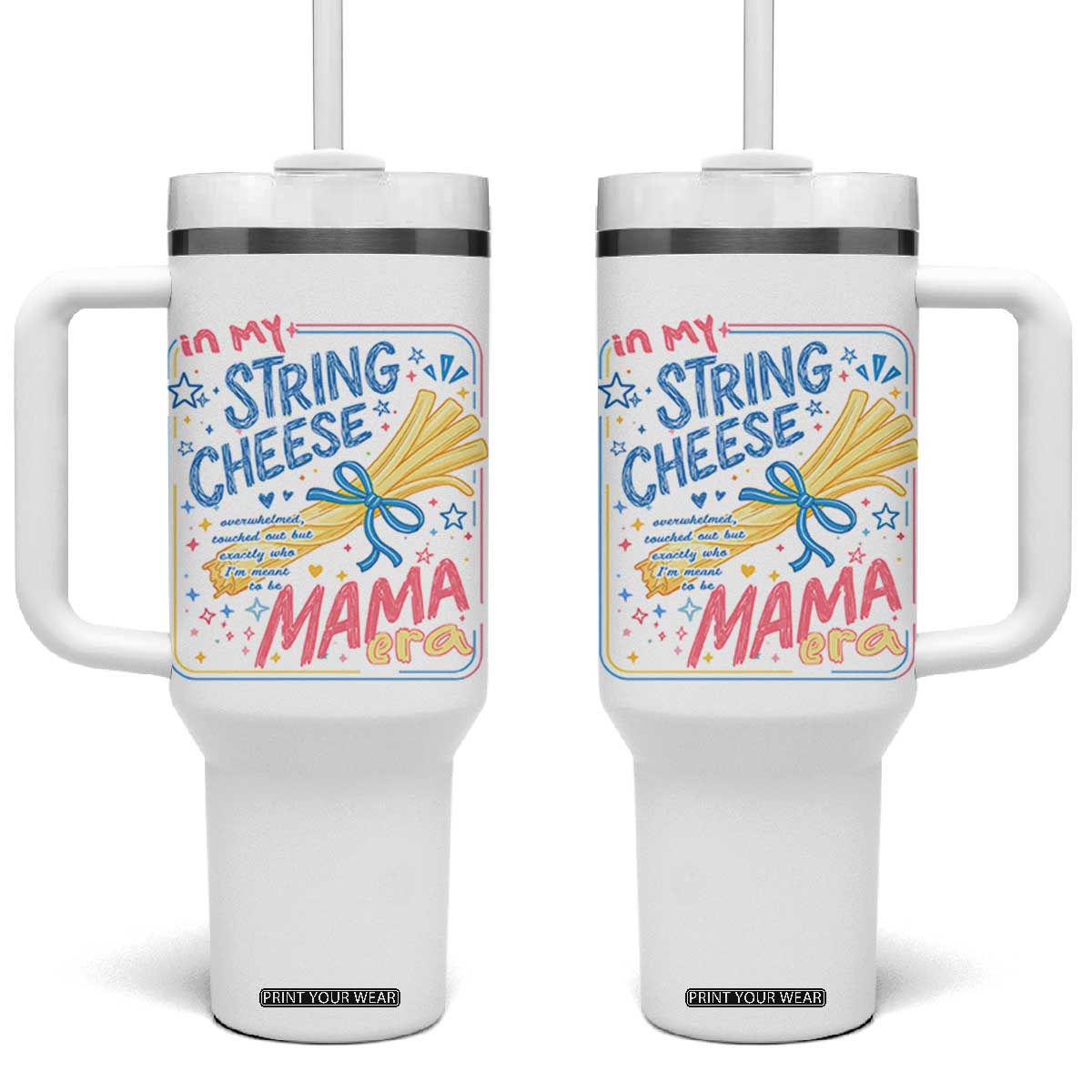 In My String Cheese Mama Era Tumbler With Handle Funny Mom Life Coquette Bow TS11 One Size: 40 oz White Print Your Wear