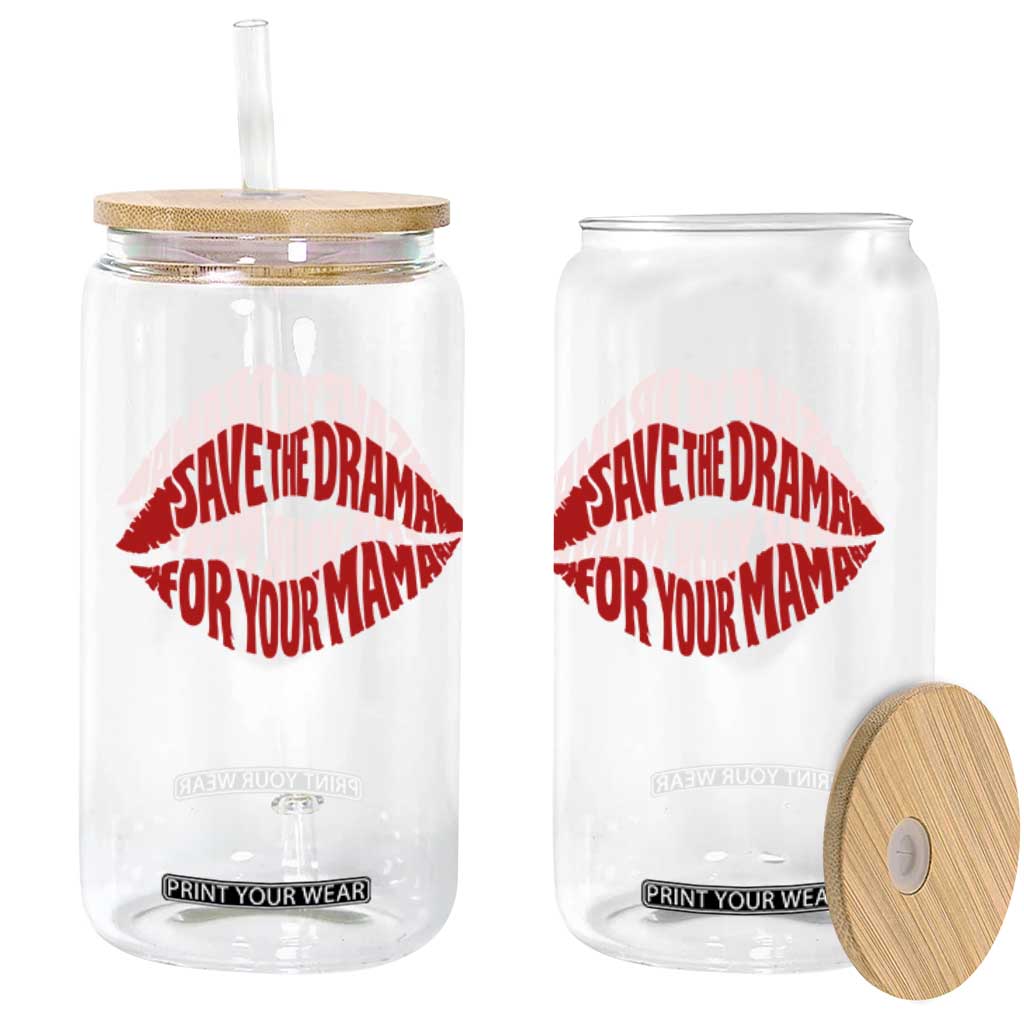 Save The Drama For Your Mama Glass Can Retro 90s Sitcom TS11 Print Your Wear