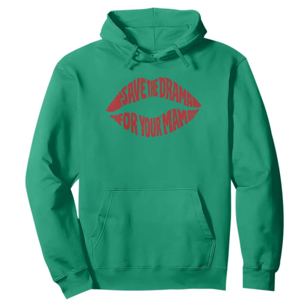Save The Drama For Your Mama Hoodie Retro 90s Sitcom TS11 Irish Green Print Your Wear