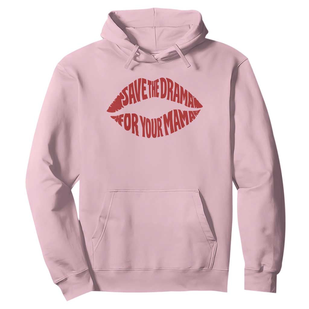 Save The Drama For Your Mama Hoodie Retro 90s Sitcom TS11 Light Pink Print Your Wear