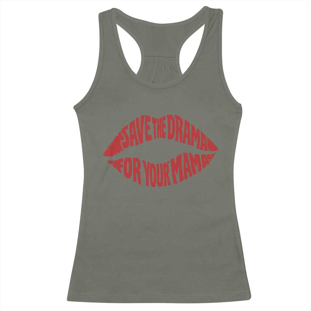 Save The Drama For Your Mama Racerback Tank Top Retro 90s Sitcom TS11 Military Green Print Your Wear