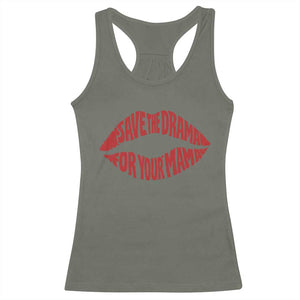 Save The Drama For Your Mama Racerback Tank Top Retro 90s Sitcom TS11 Military Green Print Your Wear