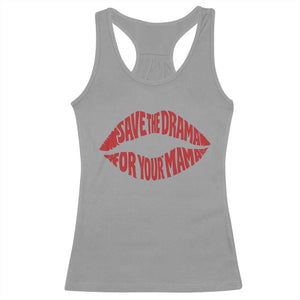 Save The Drama For Your Mama Racerback Tank Top Retro 90s Sitcom TS11 Sport Gray Print Your Wear