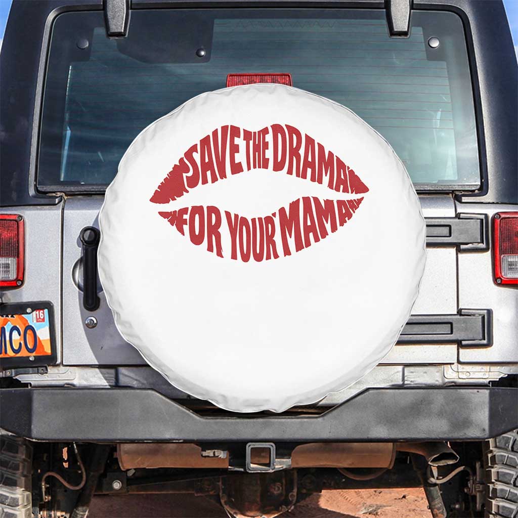 Save The Drama For Your Mama Spare Tire Cover Retro 90s Sitcom TS11 No hole White Print Your Wear