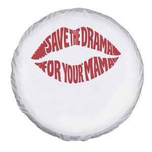 Save The Drama For Your Mama Spare Tire Cover Retro 90s Sitcom TS11 Print Your Wear