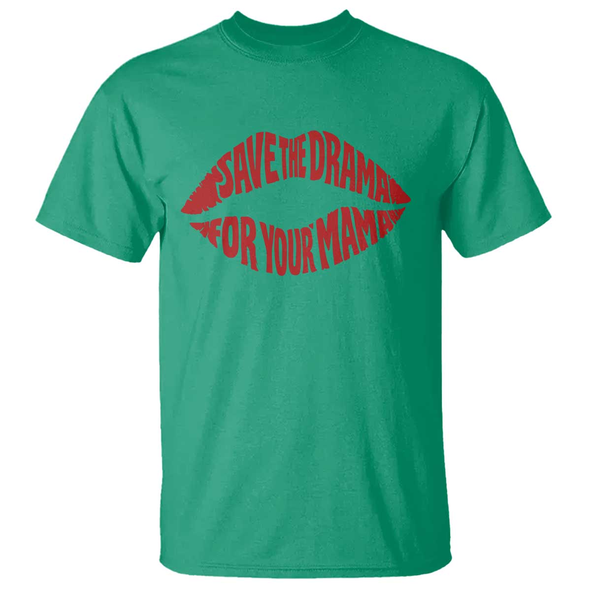 Save The Drama For Your Mama T Shirt Retro 90s Sitcom TS11 Irish Green Print Your Wear