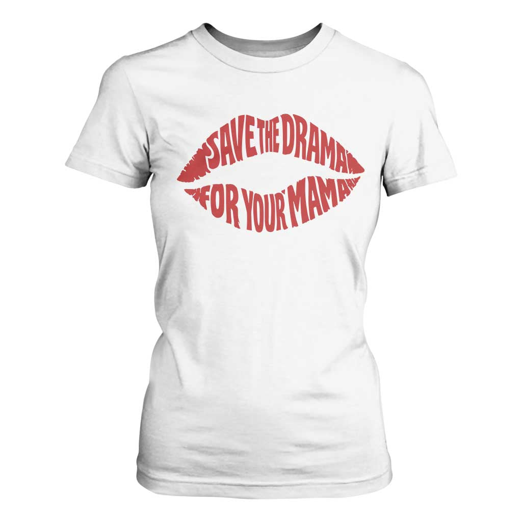 Save The Drama For Your Mama T Shirt For Women Retro 90s Sitcom TS11 White Print Your Wear