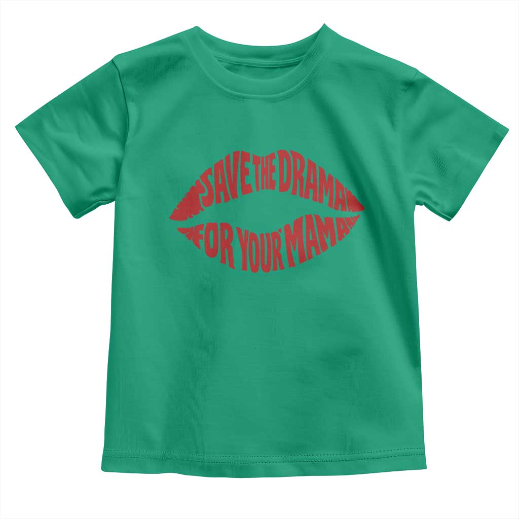 Save The Drama For Your Mama Toddler T Shirt Retro 90s Sitcom TS11 Irish Green Print Your Wear