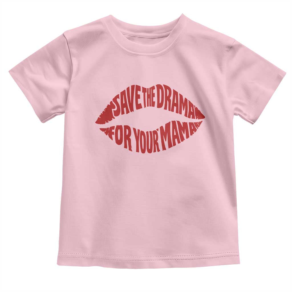 Save The Drama For Your Mama Toddler T Shirt Retro 90s Sitcom TS11 Light Pink Print Your Wear