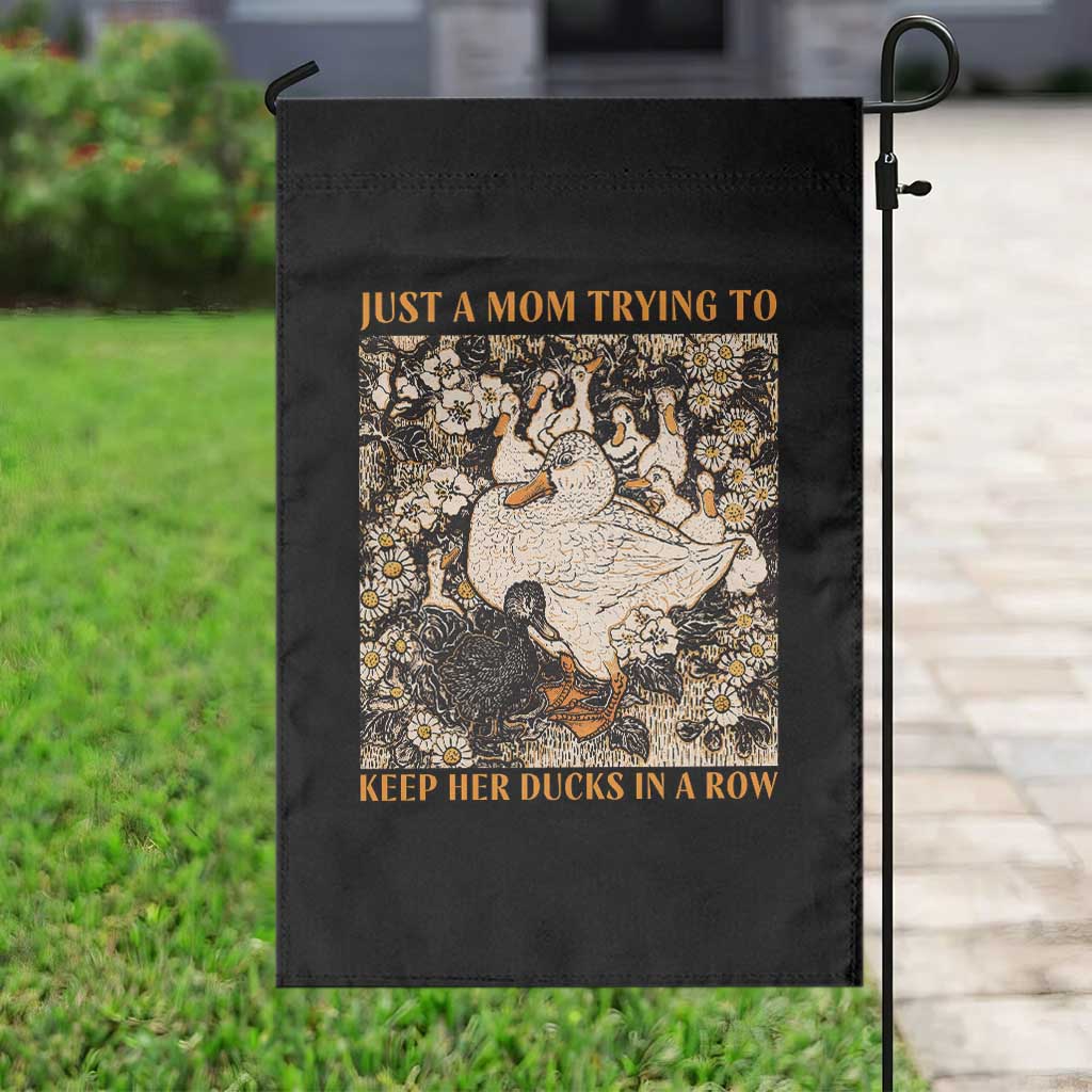 Just A Mom Trying To Keep Her Ducks In A Row Garden Flag Funny Duck Mom TS11 Print Your Wear